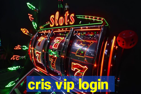 cris vip login